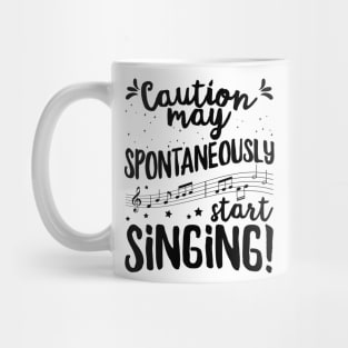 Caution may spontaneously start singing! - Music Singer design Mug